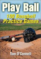 Play Ball: 100 Baseball Practice Games 0736081577 Book Cover