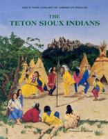 The Teton Sioux Indians (The Junior Library of American Indians) 0791016803 Book Cover