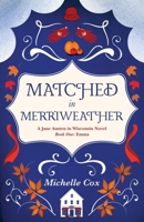 Matched in Merriweather: Jane Austen in Wisconsin B0FBJXQ67Z Book Cover