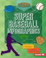 Super Baseball Infographics 1467775746 Book Cover