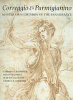 Correggio and Parmigianino: Master Draughtsmen of the Renaissance 0714126284 Book Cover