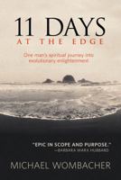 11 Days at the Edge: One Man's Spiritual Journey into Evolutionary Enlightenment 1844091368 Book Cover