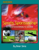 Sports Sponsorship: A Professional's Guide 1905334648 Book Cover