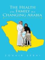 The Health of the Family in a Changing Arabia 1482828189 Book Cover