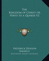 Kingdom of Christ or Hints to a Quaker, Part 2 1016672764 Book Cover