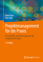 Projektmanagement für die Praxis: Ein Leitfaden und Werkzeugkasten für erfolgreiche Projekte (German Edition) 366270918X Book Cover
