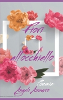 Fiori all'occhiello: Poesie 1520766378 Book Cover