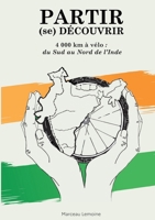 Partir (se) découvrir: 4000 km à vélo: du Sud au Nord de l'Inde (French Edition) 2322521515 Book Cover
