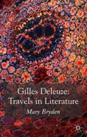 Gilles Deleuze: Travels in Literature 0230517536 Book Cover