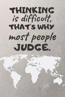 Thinking is difficult, that's why most people judge. 109144126X Book Cover