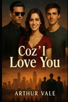 Coz' I love you B0FR9DS73V Book Cover