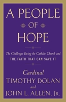 A People of Hope: The Challenges Facing the Catholic Church and the Faith That Can Save It 0307718506 Book Cover