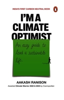I'm a Climate Optimist: An Easy Guide to Lead a Sustainable Life 0143460420 Book Cover