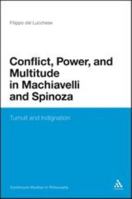 Conflict, Power, and Multitude in Machiavelli and Spinoza: Tumult and Indignation 1441135901 Book Cover