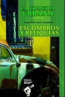 La Comedia Urbana: Escombros y reliquias 1704820995 Book Cover