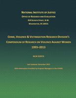 Crime, Violence and Victimization Research Division's Compendium of Research on Violence Against Women 1933-2013 1502816962 Book Cover