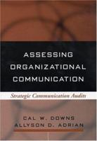 Assessing Organizational Communication: Strategic Communication Audits (Guilford Communication Series) 1593850107 Book Cover