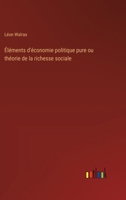 Éléments d'économie politique pure ou théorie de la richesse sociale 3385045223 Book Cover