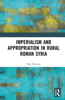 Imperialism and Appropriation in Rural Roman Syria 1032573473 Book Cover