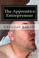 The Apprentice Entrepreneur 1502736888 Book Cover