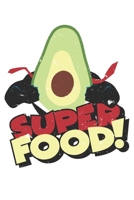Avocado Superhero Superfood: Dot Grid Avocado Superhero Superfood / Journal Gift - Large ( 6 x 9 inches ) - 120 Pages Softcover 1677363150 Book Cover