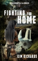 Fighting for Home (Descendants of the Amazoi) 195256400X Book Cover
