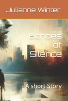 Echoes of Silence: A short Story B0CRGVQCDZ Book Cover
