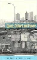 Space, Culture and Power: New Identities in Globalizing Cities 1856495043 Book Cover