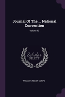 Journal Of The ... National Convention; Volume 13 137842932X Book Cover