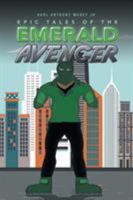 Epic Tales of the Emerald Avenger 154620220X Book Cover