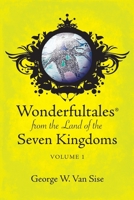 Wonderfultales(R) from the Land of the Seven Kingdoms: Volume 1 1977283764 Book Cover