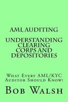 AML Auditing - Understanding Clearing Corps and Depositories 1539593770 Book Cover