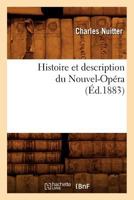 Histoire et description du Nouvel-Opéra (Éd.1883) (Arts) 2012554377 Book Cover