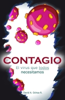 Contagio: El virus que todos necesitamos. (Spanish Edition) 6280128040 Book Cover
