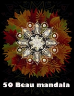 50 Beau mandala: Mandala anti-stress pour la relaxation des adultes (French Edition) B086PRL1S5 Book Cover
