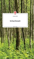 Schachmatt. Life is a Story - story.one 3990878778 Book Cover