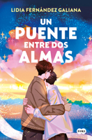 Un puente entre dos almas / A Bridge Between Two Souls (Spanish Edition) 8491299890 Book Cover