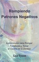 Rompiendo Patrones Negativos (Breaking Negative Patterns Spanish Edition) 0464001641 Book Cover