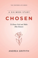 Chosen: Chosen to know God and Make Him Known B0FSLC84H2 Book Cover