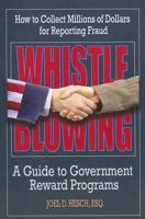 Whistleblowing: A guide to government reward programs (How to collect millions for reporting fraud) 0977260208 Book Cover