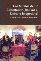 Los Suenos de Un Libertador (Bolivar El Unico E Irrepetible) 1365127427 Book Cover