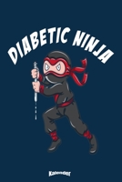 Mein Diabetic Ninja Kalender: Cooler Kalender f�r Diabetiker, Diabetes Patienten und Insulin Junkies die Ninja K�mpfer lieben mit 108 cremefarbenen Seiten, Format 6 x 9 (ca. DIN A5) und Hochglanz Soft 1654420379 Book Cover
