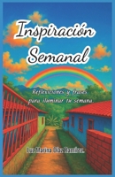 Inspiración Semanal: Reflexiones y frases para iluminar tu semana (Spanish Edition) B0F5D47SBZ Book Cover