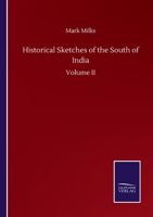 Historical Sketches of the South of India: Vol. II 3375044267 Book Cover