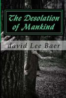 The Desolation of Mankind 1523687711 Book Cover