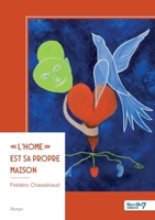 " L'home " est sa propre maison (French Edition) B0H2CVMCTF Book Cover