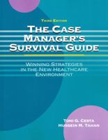 The Case Manager’s Survival Guide: Winning Strategies in the New Healthcare Environment 1605952885 Book Cover
