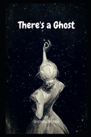 There's a Ghost B09KN4HKCM Book Cover