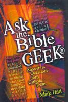 Ask the Bible Geek: Answers to Questions from Catholic Teens 1569553440 Book Cover