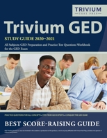 Trivium GED Study Guide 2020-2021 All Subjects: GED Preparation and Practice Test Questions Workbook for the GED Exam 1635307473 Book Cover